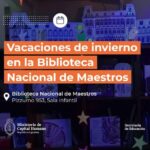 Vacaciones de invierno en la Biblioteca Nacional de Maestros: juegos, cuentos y aventuras